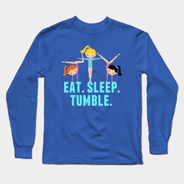 Gymnastics Girl Eat Sleep Tumble Long Sleeve T-Shirt by epiclovedesigns
